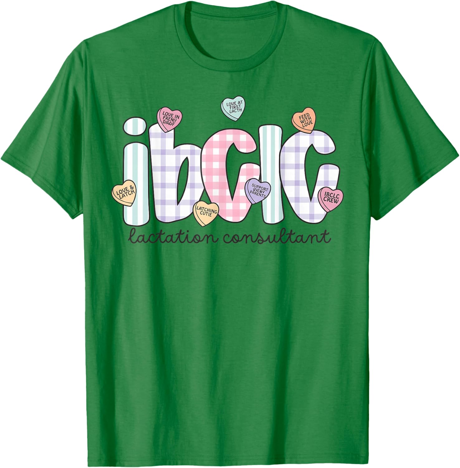 Ibclc Valentine S Day Lactation Consultant V-Day Hearts Work T-Shirt - T-Shirt | Irish Green
