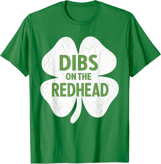Dibs On The Redhead Funny Irish Shamrock St Patrick’s Day T-Shirt - T-Shirt | Irish Green