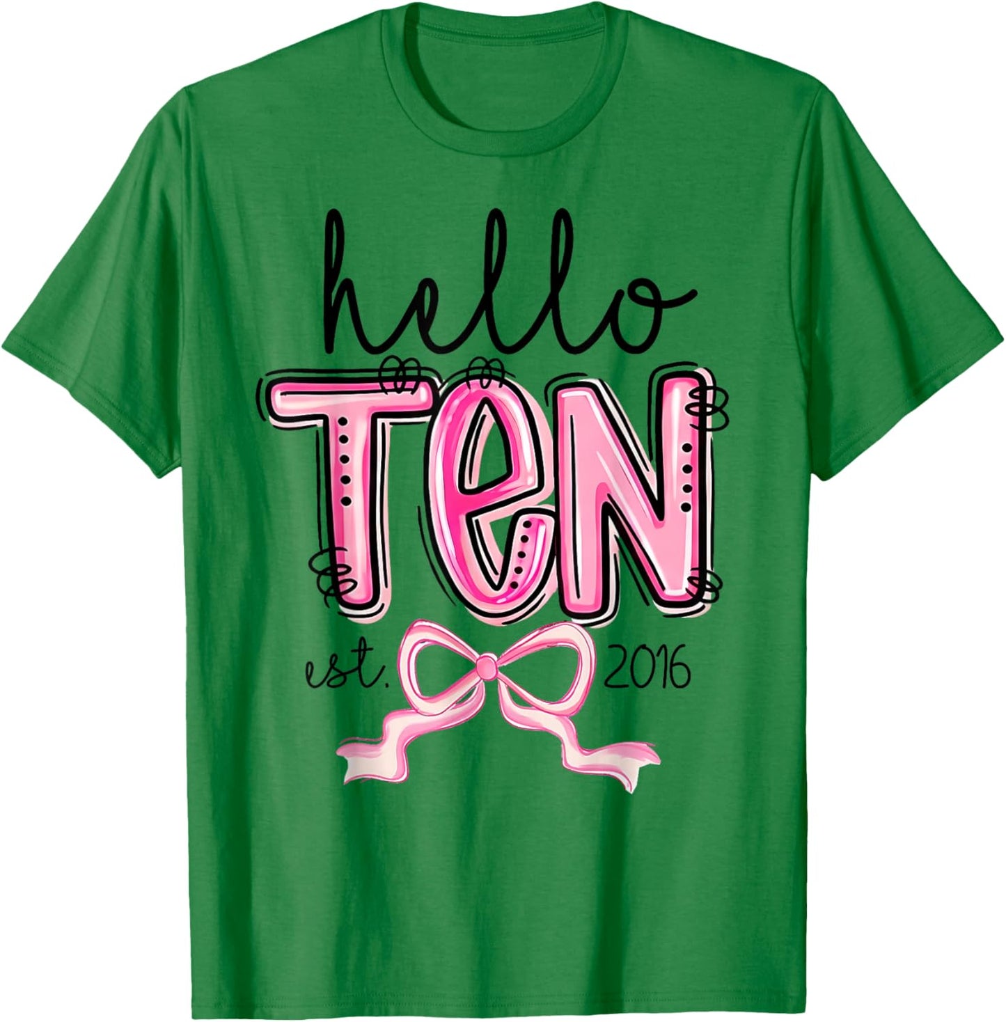 Hello Ten Est. 2016 10 Year Old Bday Girl 10th Birthday Bow T-Shirt - T-Shirt | Irish Green