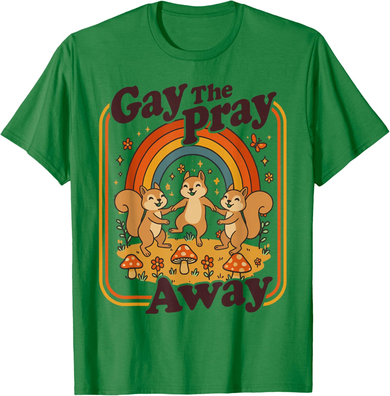 Gay The Pray Away | Cute Funny Queer Squirrels Rainbow Retro T-Shirt - T-Shirt | Irish Green