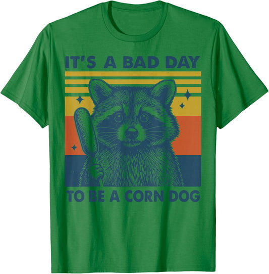 It's A Bad Day to Be A Corn Dog T-Shirt - T-Shirt | Irish Green