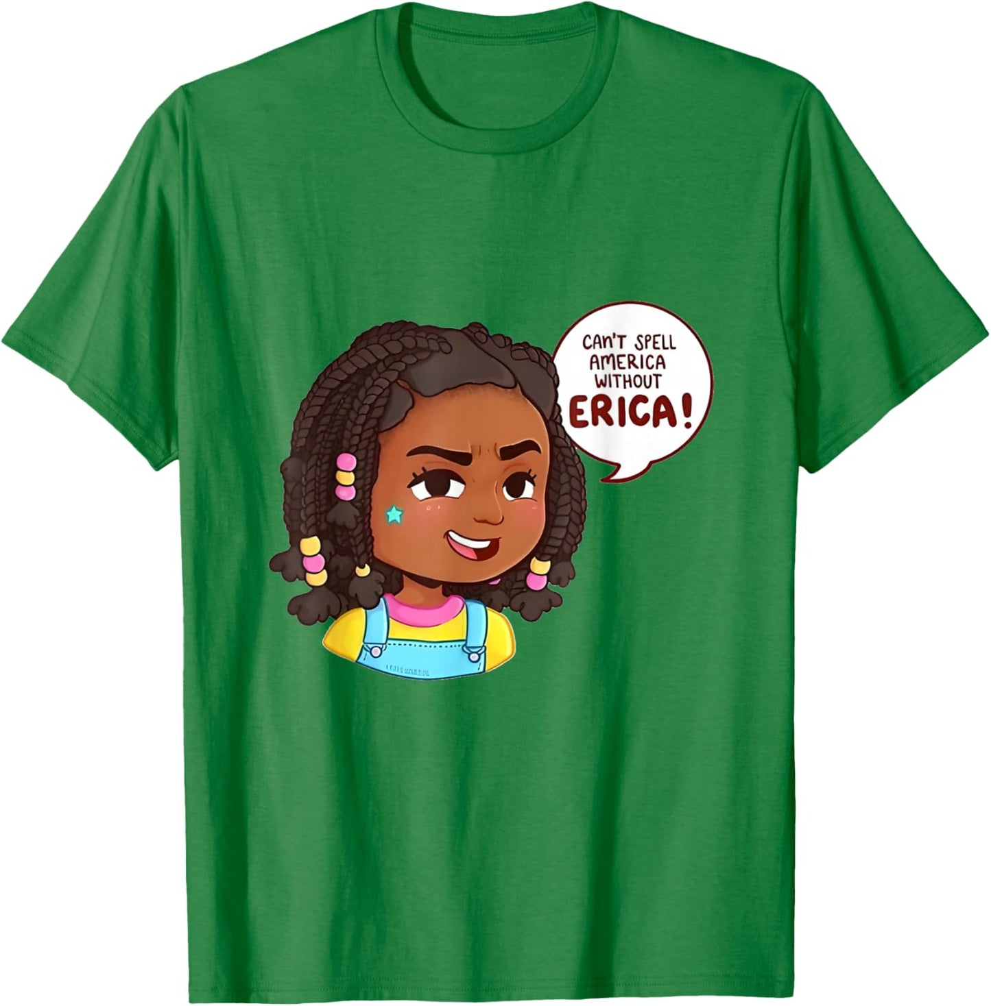 You can’t Spell America Without Erica T-Shirt - T-Shirt | Irish Green