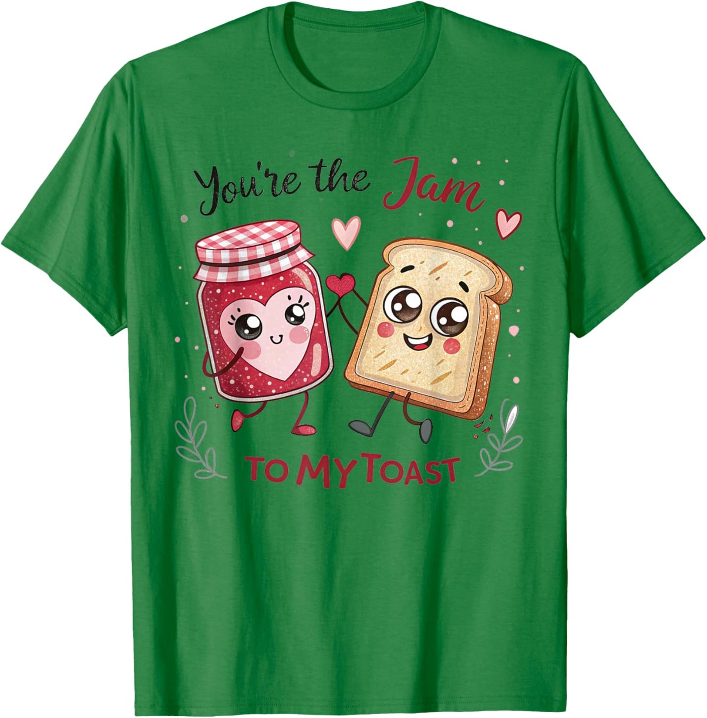 You're The Jam to My Toast Valentine Couple Food Lovers T-Shirt - T-Shirt | Irish Green