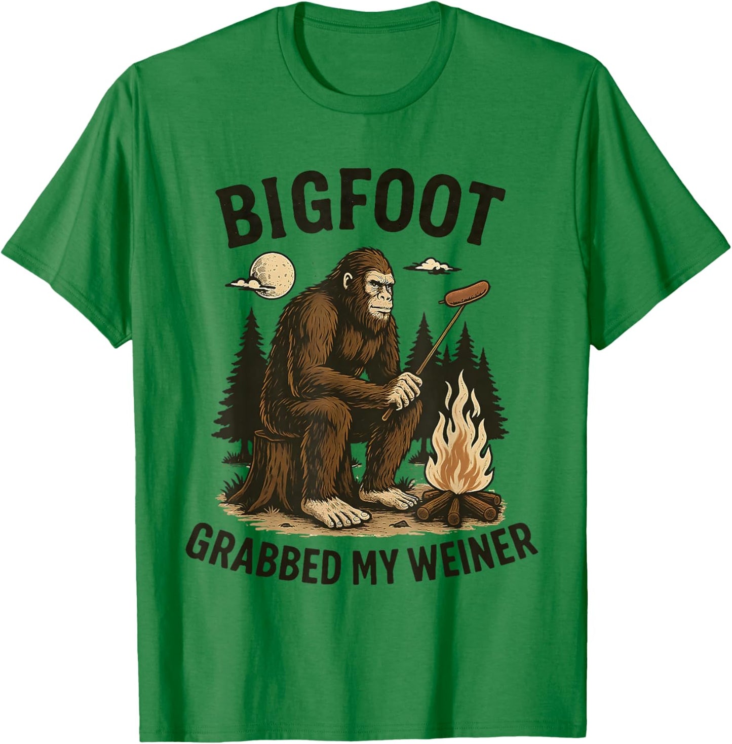 Bigfoot grabbed My Weiner T-Shirt - T-Shirt | Irish Green