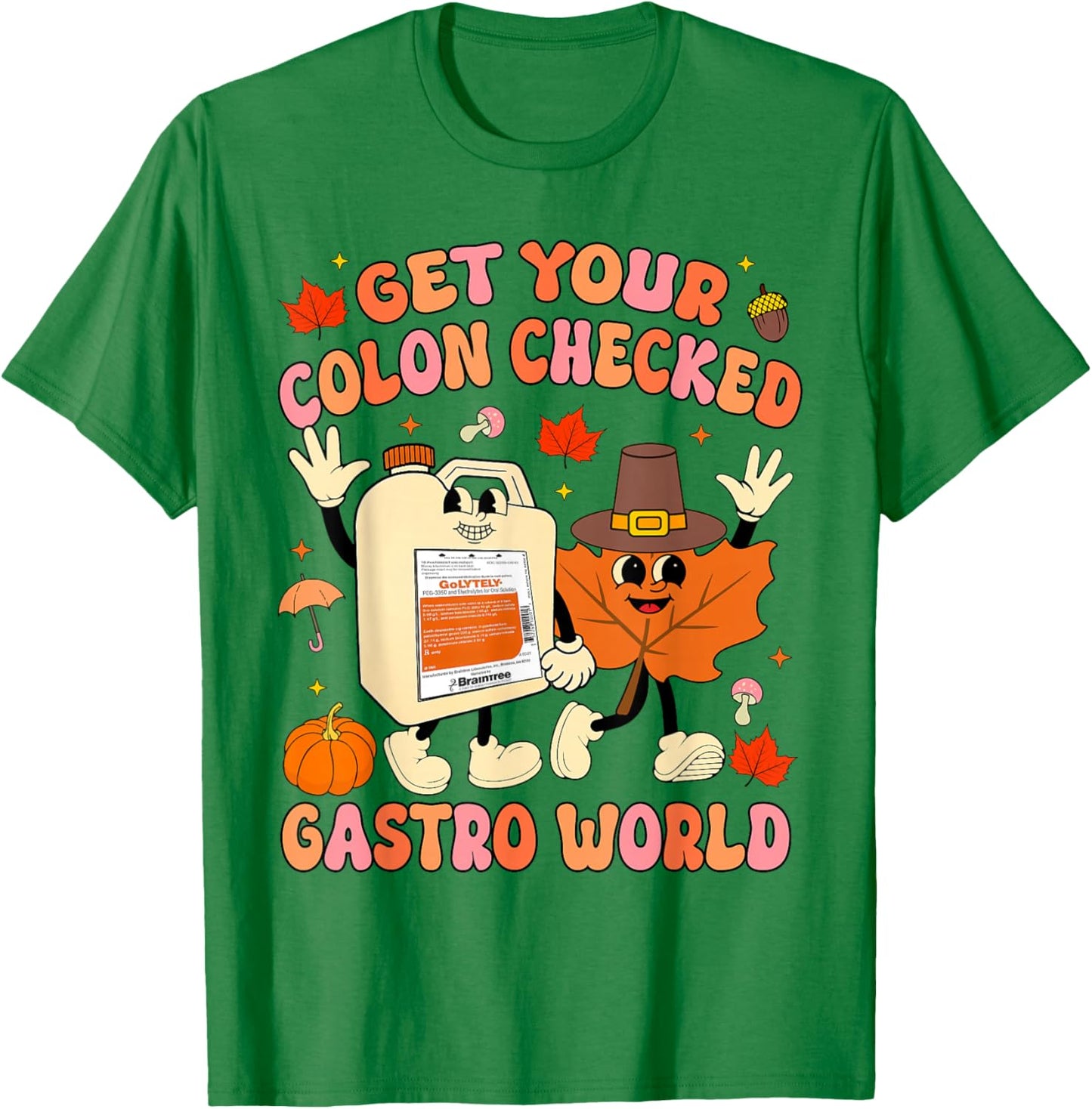 Get Your Colon Checked Gastro World GI Nurse Thanksgiving T-Shirt - T-Shirt | Irish Green