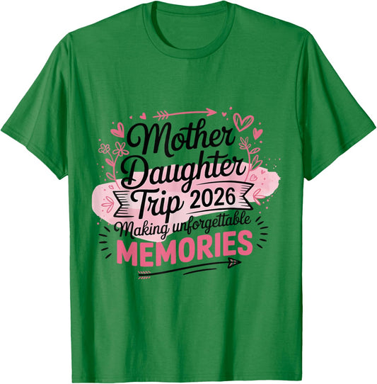 Mother Daughter Trip 2026 T-Shirt - T-Shirt | Irish Green