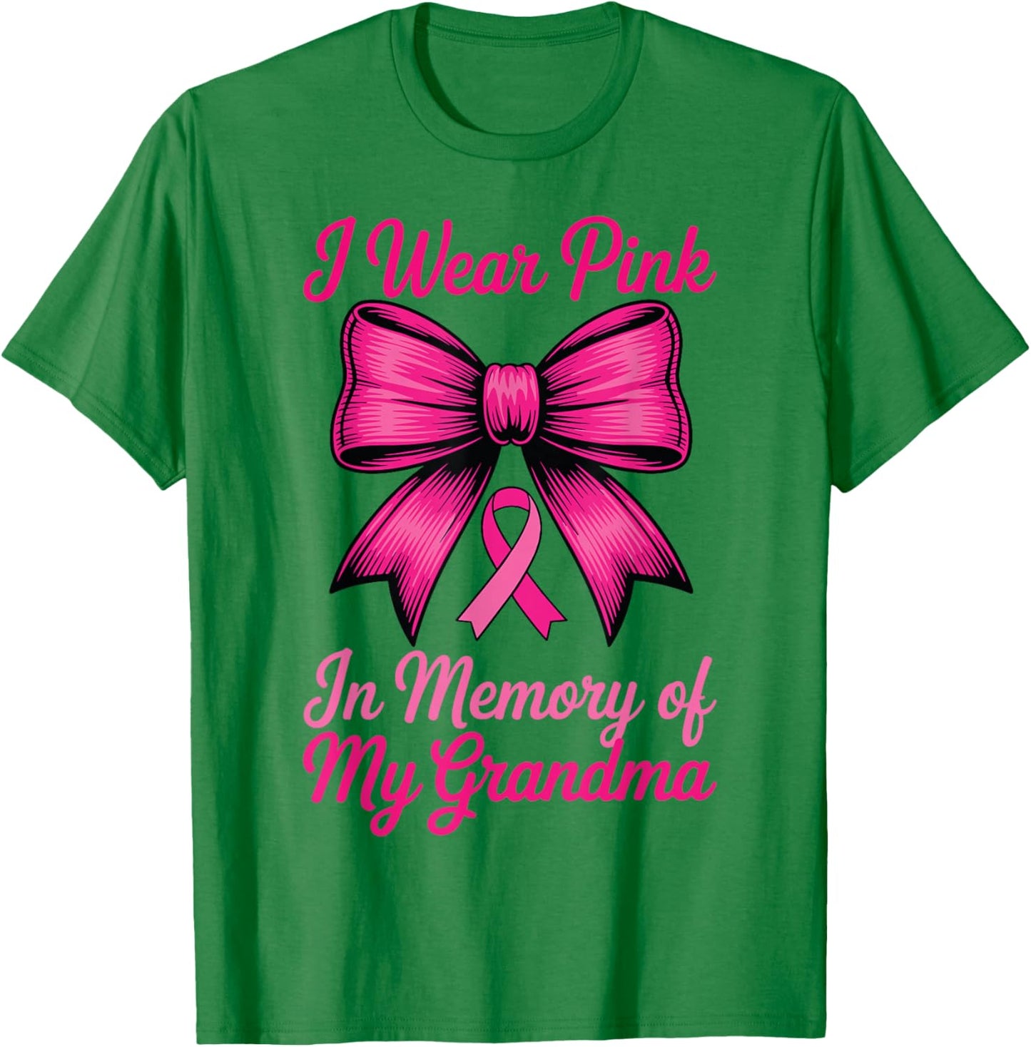 I Wear Pink for My Grandma Breast Cancer Pink Coquette Bow T-Shirt - T-Shirt | Irish Green