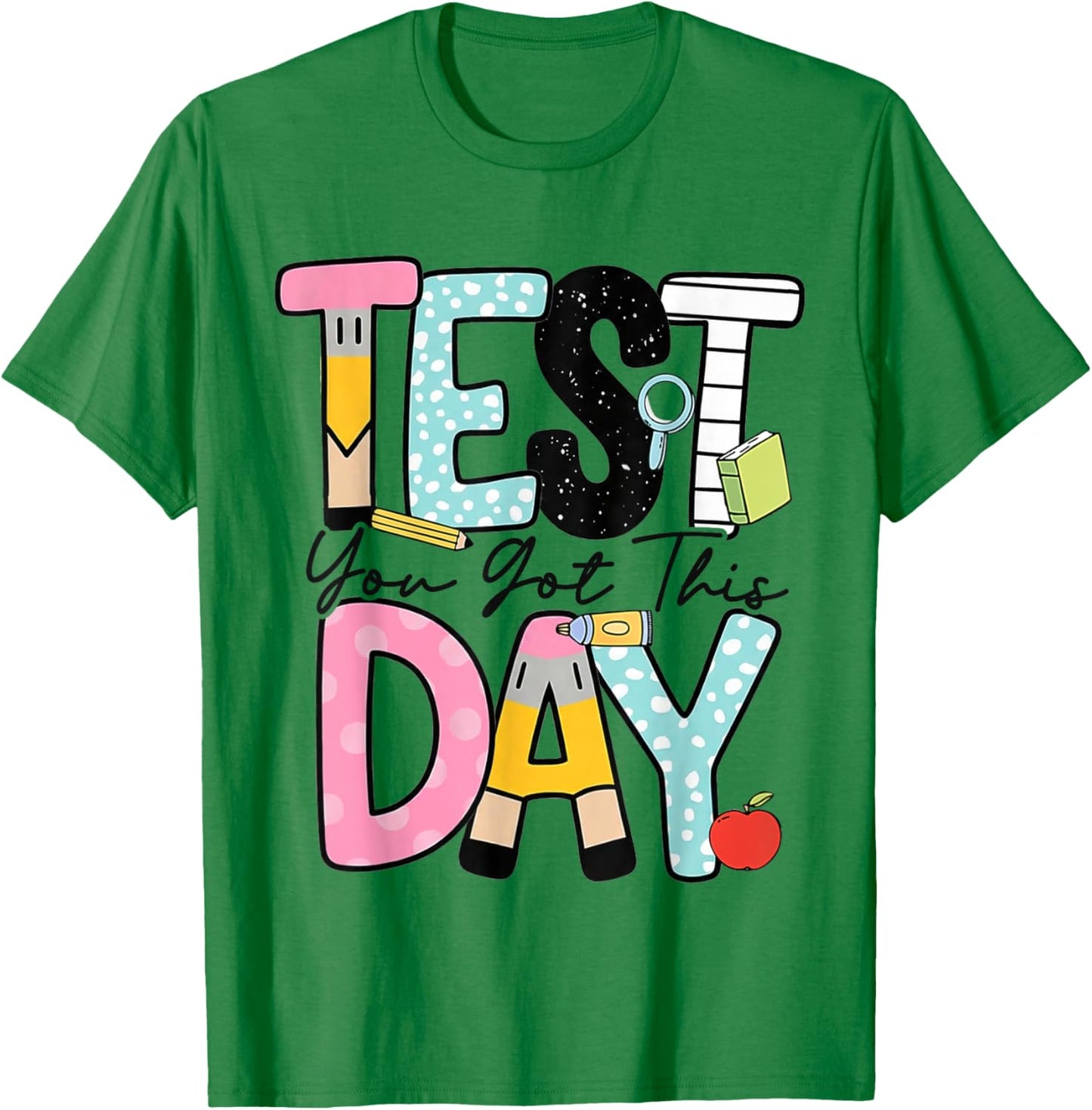 Funny Test Day You Got This State Testing STAAR Exam Teacher T-Shirt - T-Shirt | Irish Green