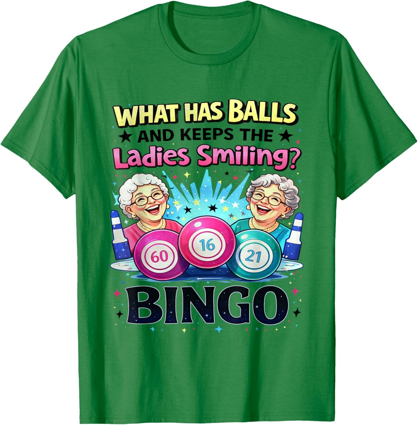 What Has Balls and Keeps The Ladies Smiling Bingo Lovers T-Shirt - T-Shirt | Irish Green