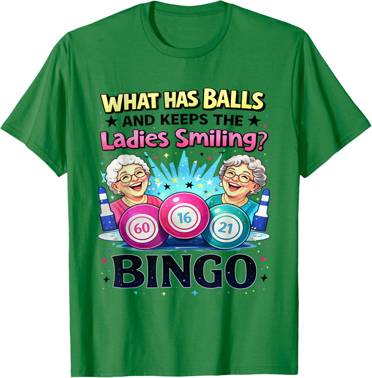 What Has Balls and Keeps The Ladies Smiling Bingo Lovers T-Shirt - T-Shirt | Irish Green