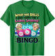 What Has Balls and Keeps The Ladies Smiling Bingo Lovers T-Shirt - T-Shirt | Irish Green