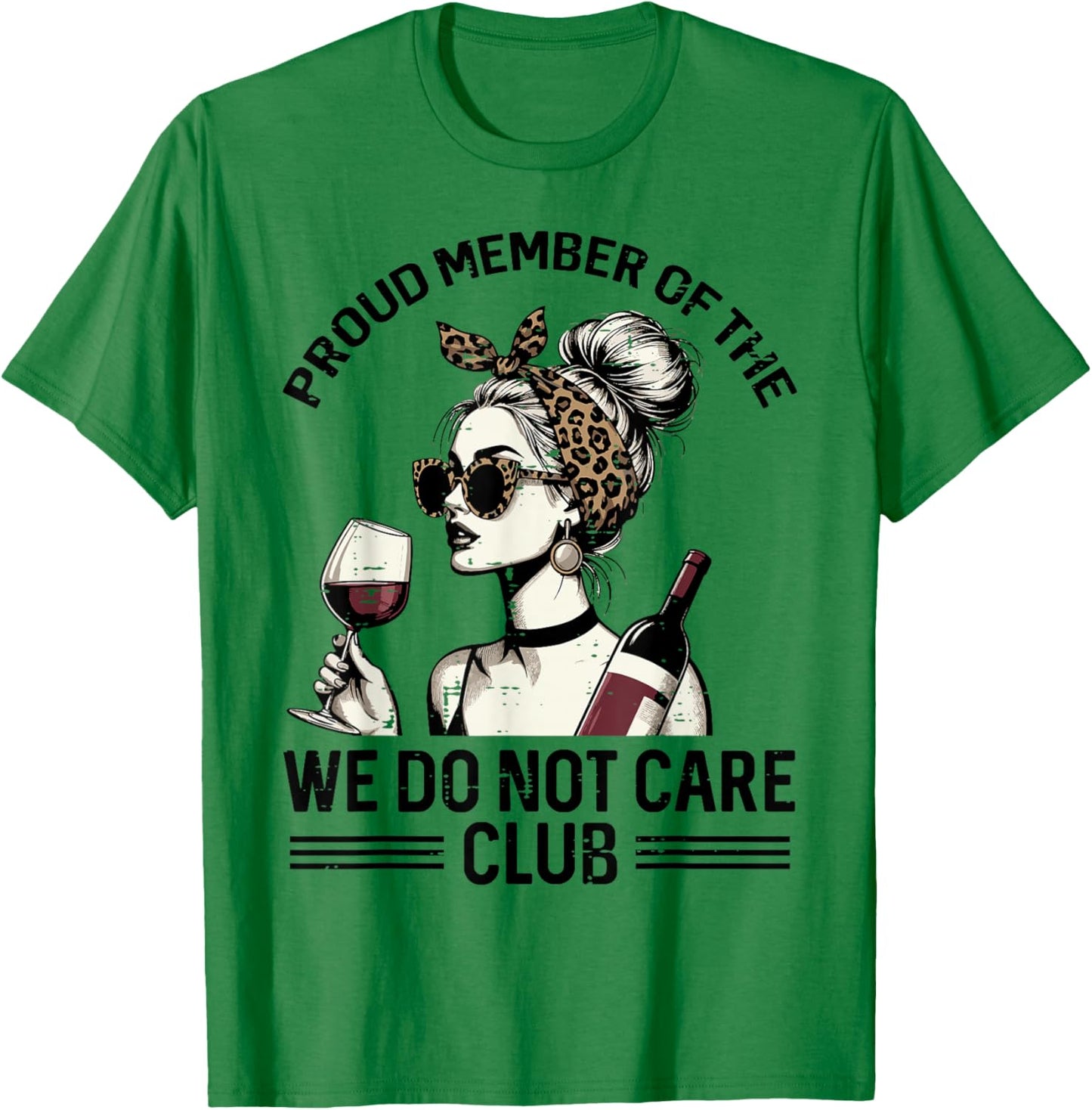 Proud Member of We Do Not Care Club Funny Saying WDNC Women T-Shirt - T-Shirt | Irish Green