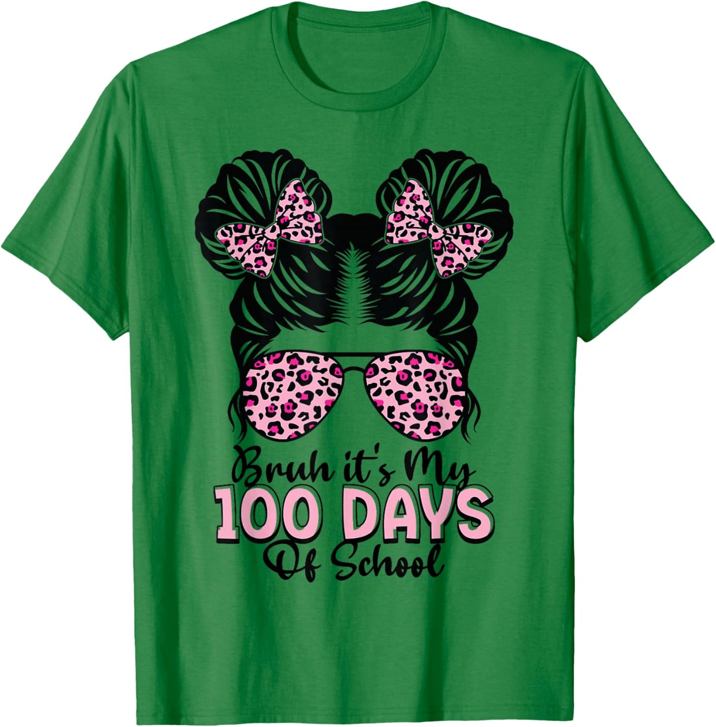 Bruh It's My 100 Days of School Messy Bun Student Teacher T-Shirt - T-Shirt | Irish Green