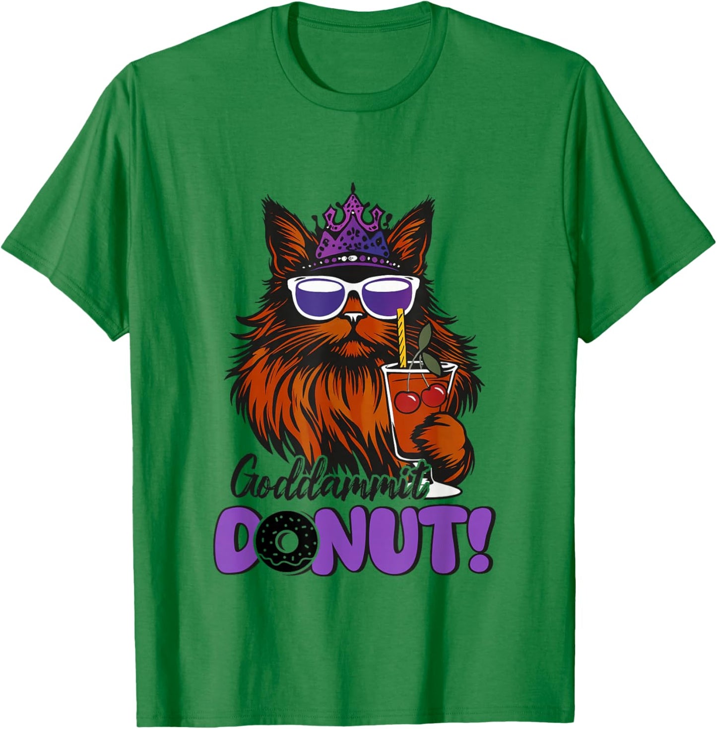 Donut Princess Cat Meme Goddammit Donut Funny T-Shirt - T-Shirt | Irish Green