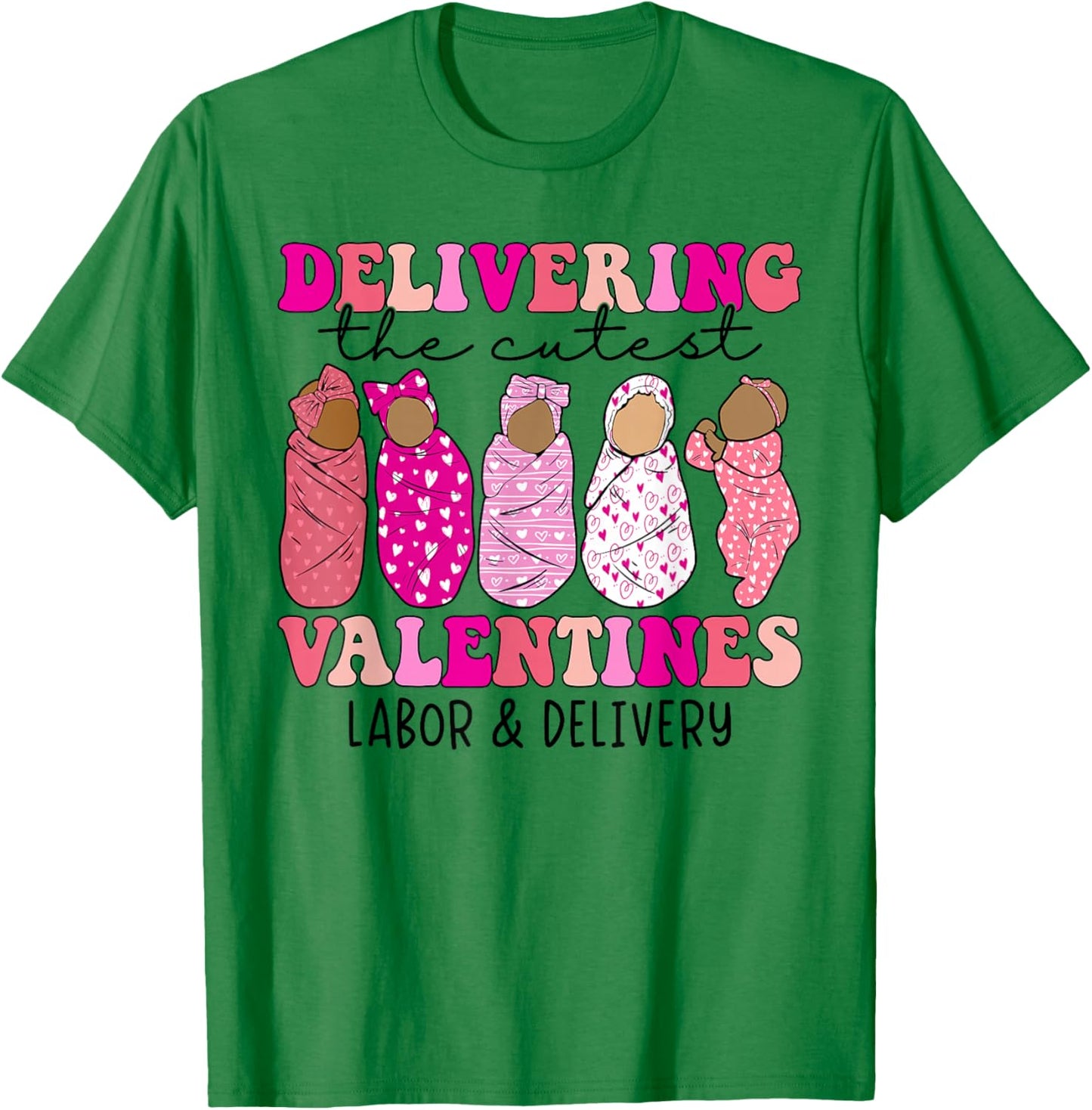 Delivering The Cutest Valentines Labor and Delivery Nurse T-Shirt - T-Shirt | Irish Green
