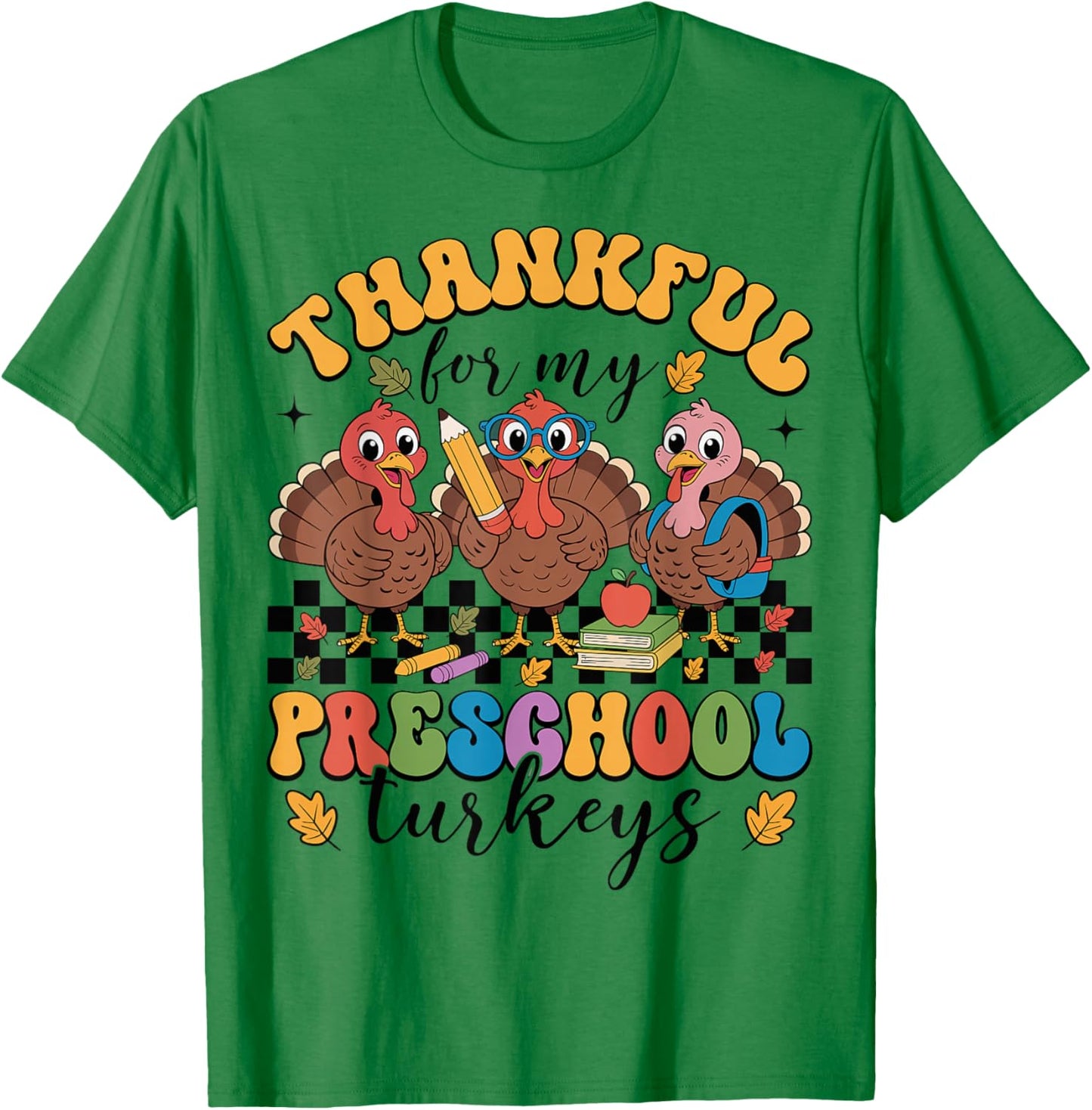 Thankful for My Preschool Turkeys Thanksgiving Teacher Fall T-Shirt - T-Shirt | Irish Green