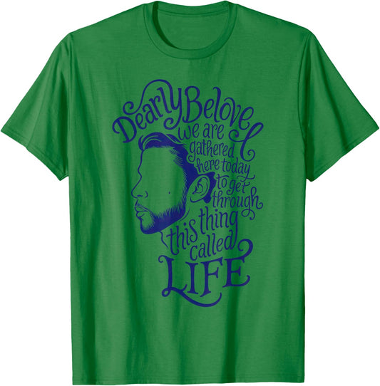 Dearly Beloved We are Gathered Here Today to Get Through T-Shirt - T-Shirt | Irish Green