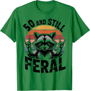50 and Still Feral Funny 50th Birthday 50 Years Old T-Shirt - T-Shirt | Irish Green