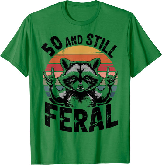 50 and Still Feral Funny 50th Birthday 50 Years Old T-Shirt - T-Shirt | Irish Green