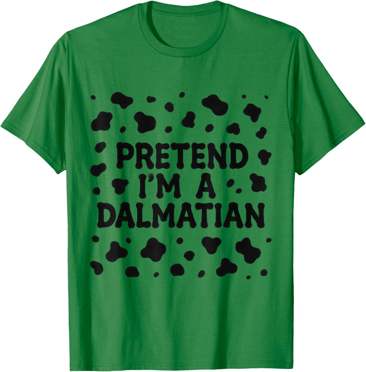 Funny Pretend I'm a Dalmatian Dog Lazy Halloween DIY Costume T-Shirt - T-Shirt | Irish Green