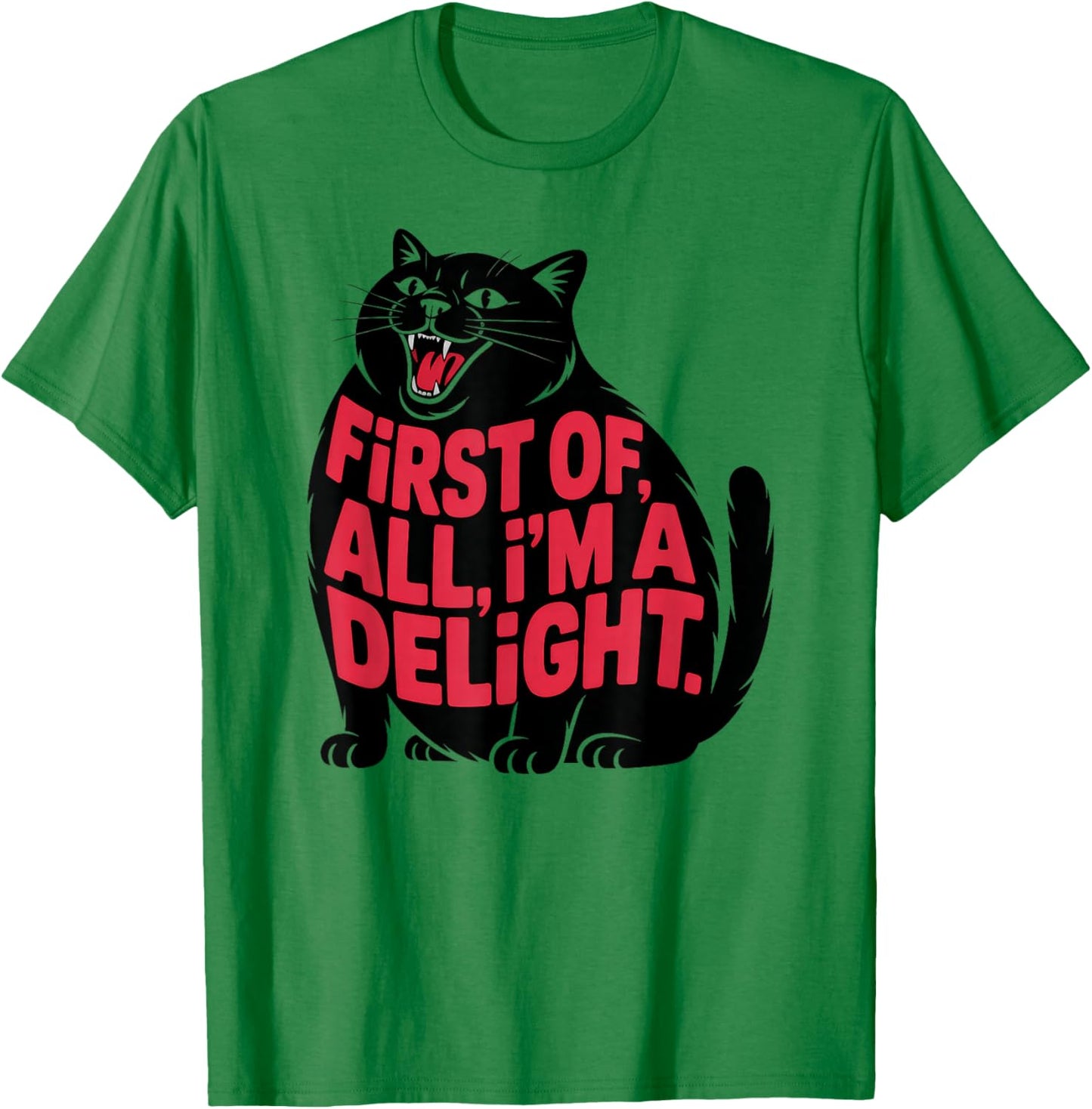 First of All I'm a Delight Roaring Black cat T-Shirt - T-Shirt | Irish Green