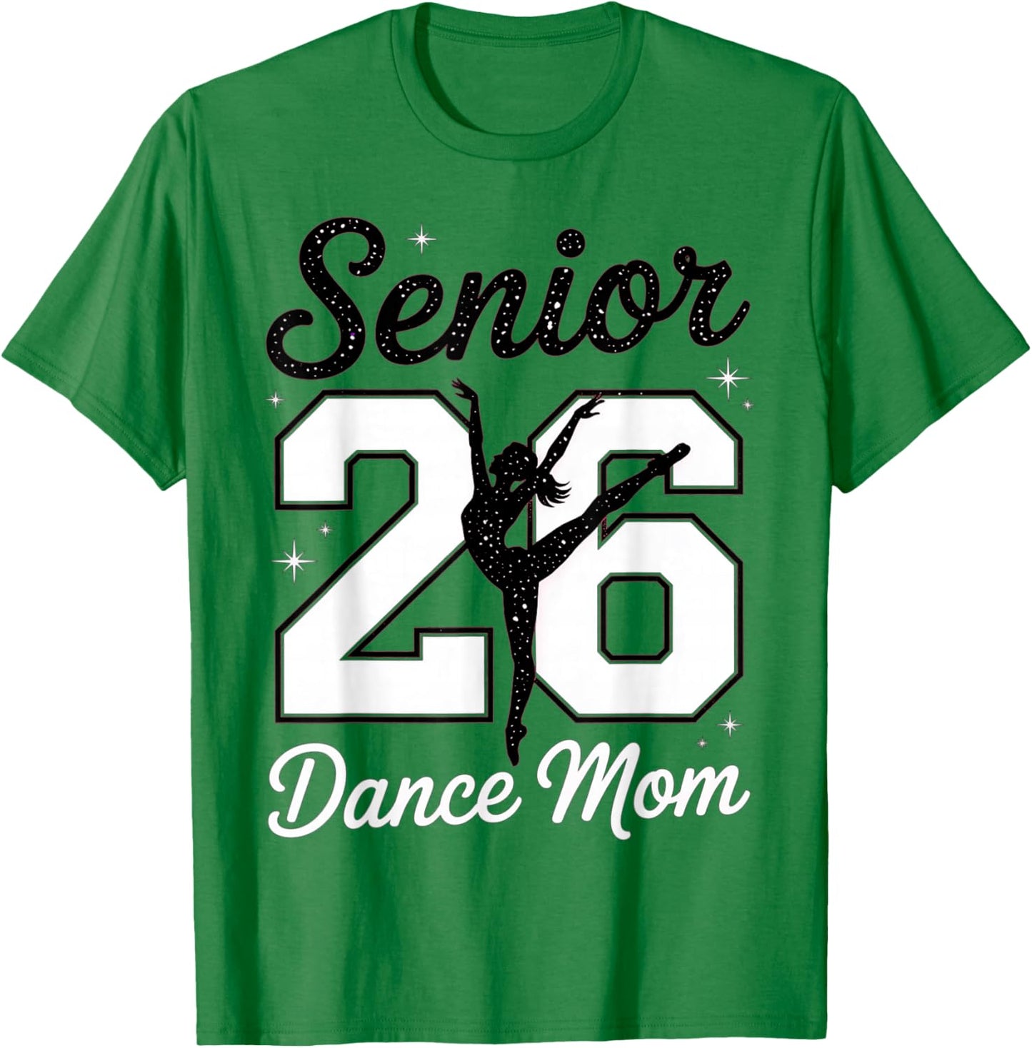 Senior Dance Mom Class of 2026 Dancer Daughter Graduation T-Shirt - T-Shirt | Irish Green