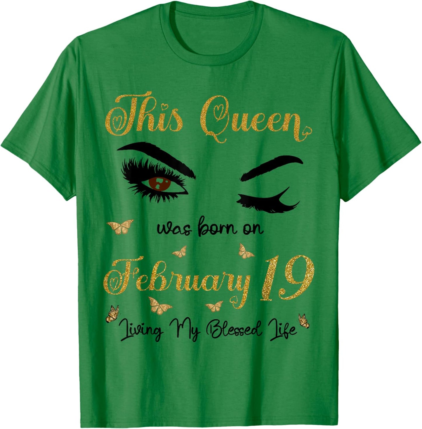 This Queen was Born On February 19 Living My Blessed Life T-Shirt - T-Shirt | Irish Green