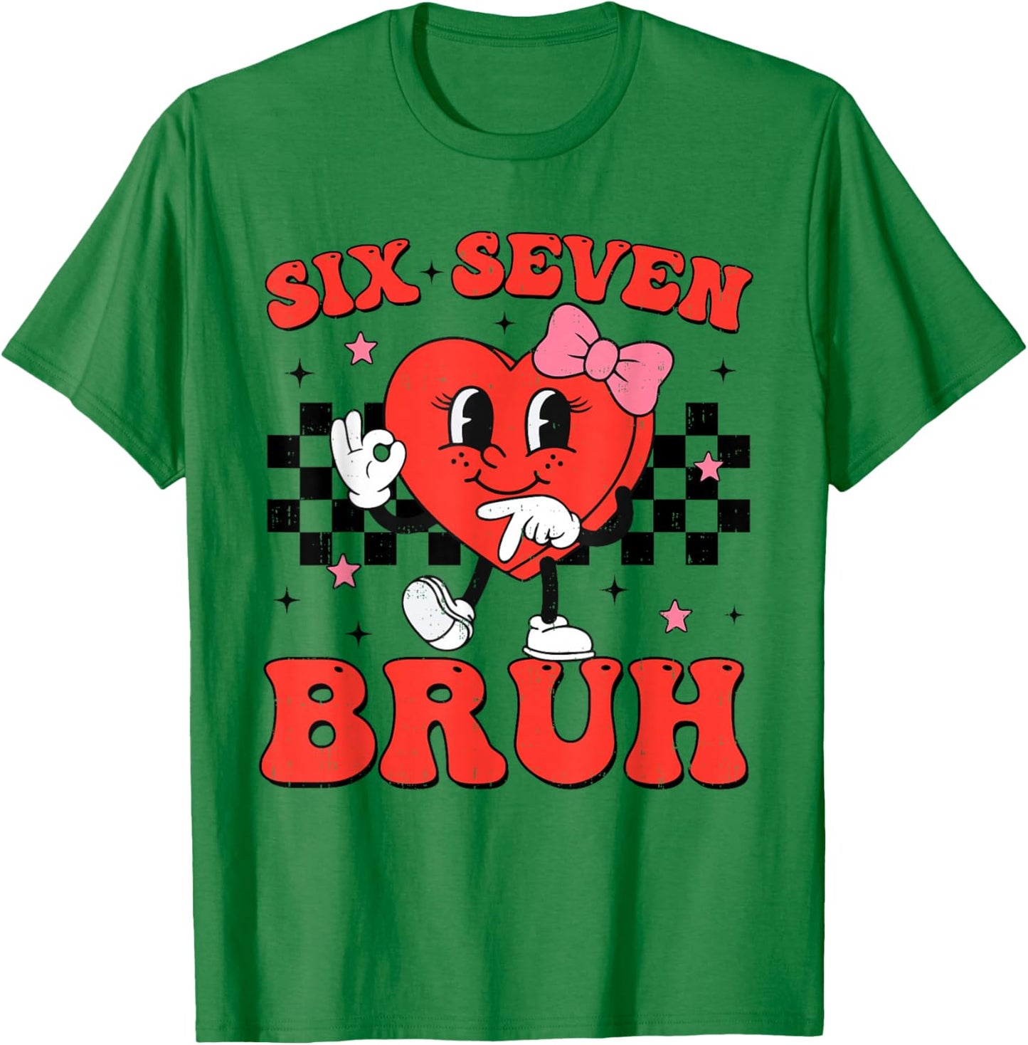 Six Seven Bruh 6 7 Meme Funny Valentines Day Girls Kids T-Shirt - T-Shirt | Irish Green