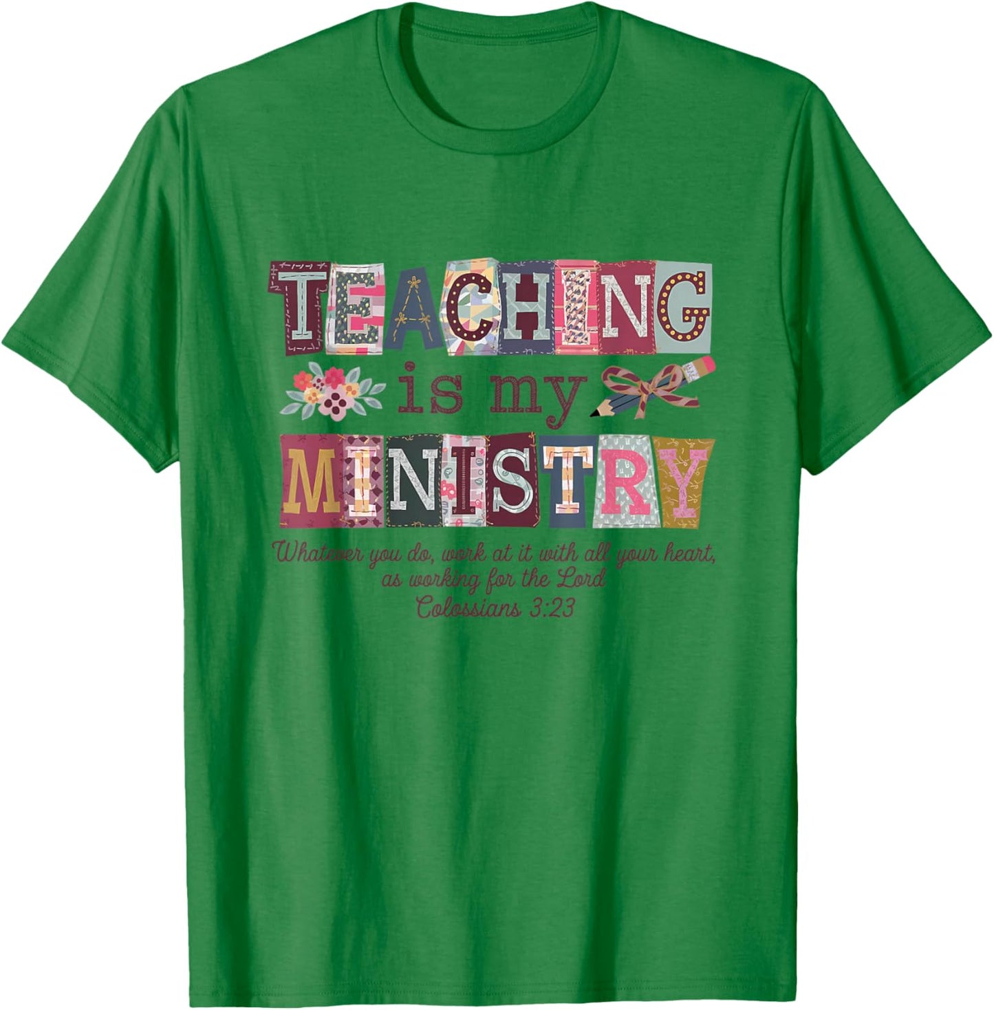 Teaching is My Ministry Faith Christian Elementary Teacher T-Shirt - T-Shirt | Irish Green