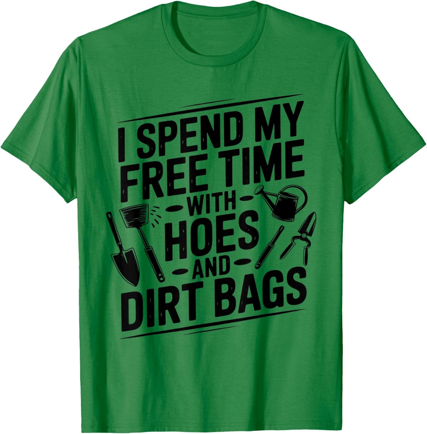 Farmer Life I Spend My Free Time with Hoes and Dirt Bags T-Shirt - T-Shirt | Irish Green