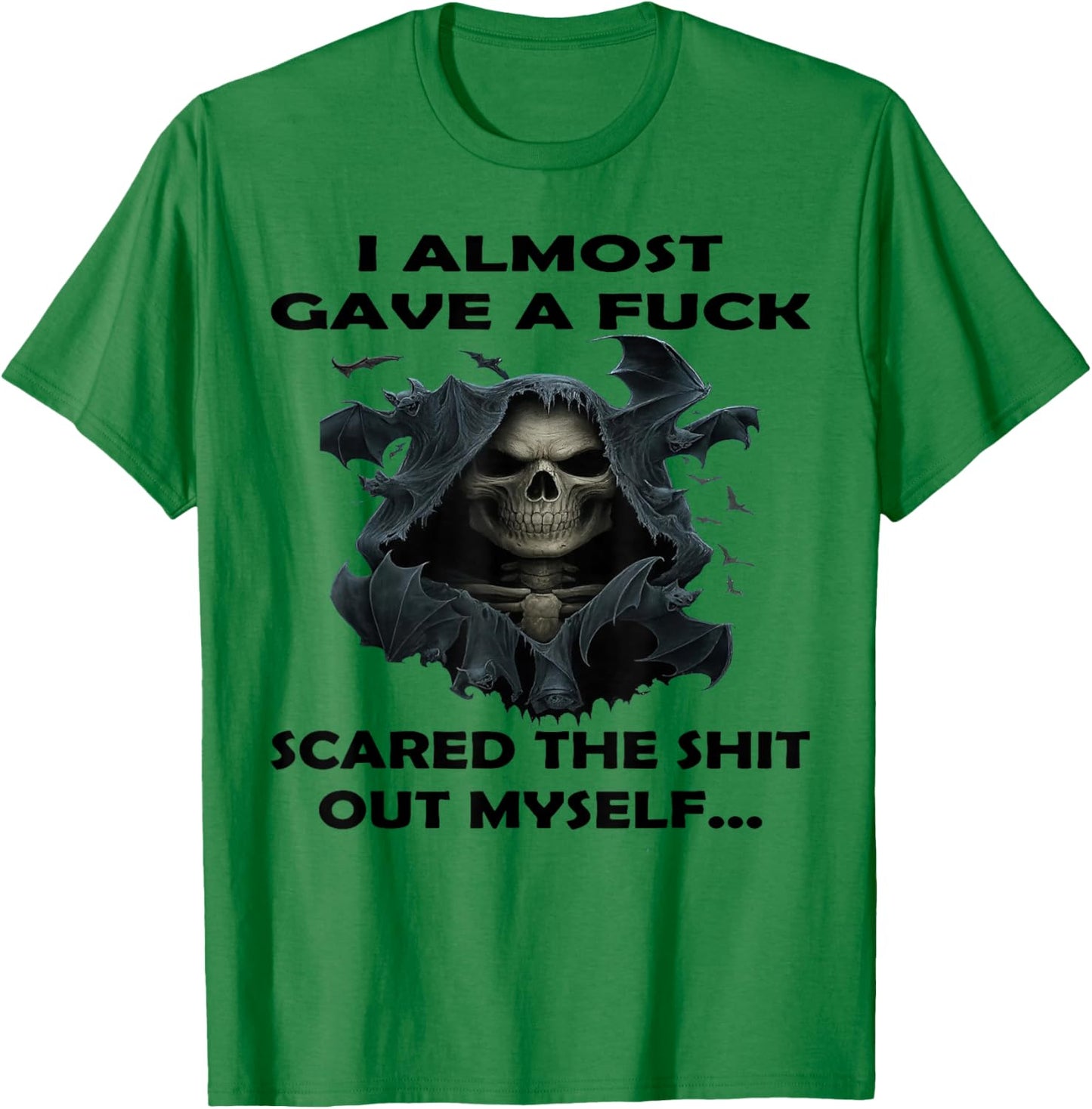I Almost Gave A Fuck Scared The Shit Out Myself T-Shirt - T-Shirt | Irish Green
