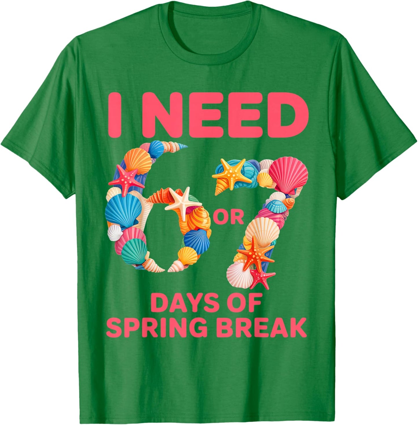 I Need 6 7 Days of Spring Break Teacher Student Spring Break T-Shirt - T-Shirt | Irish Green