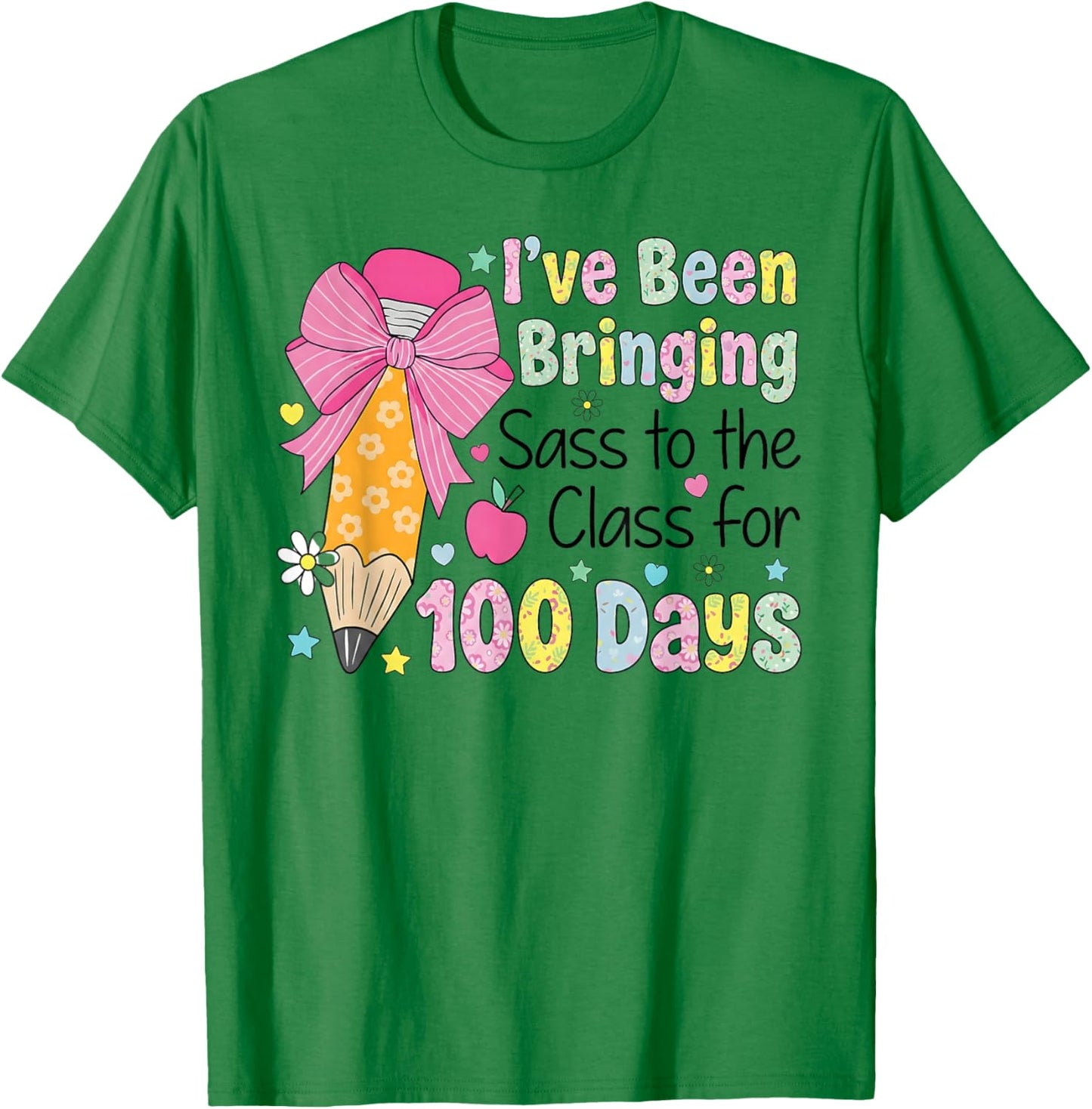 Bringing Sass to The Class 100 Days of School T-Shirt - T-Shirt | Irish Green