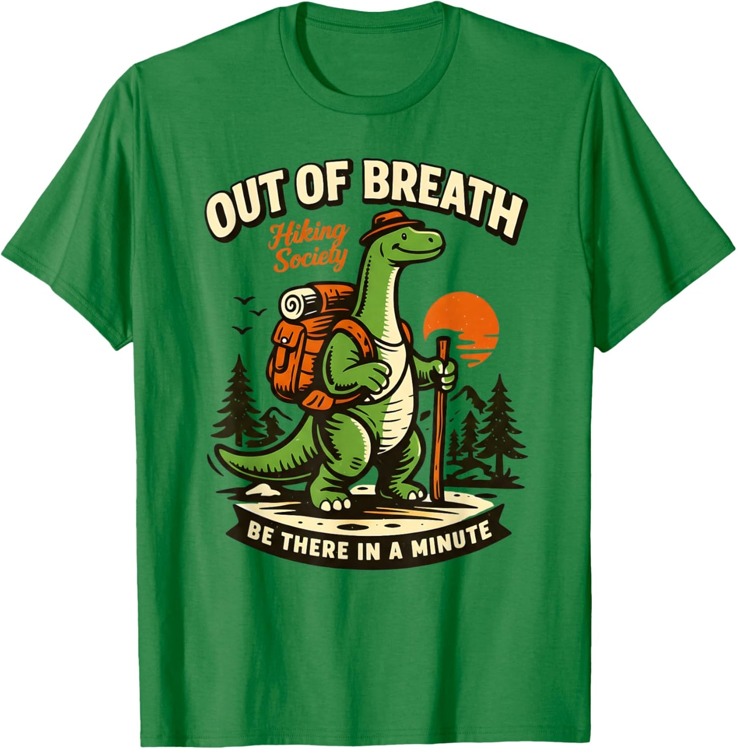 Out of Breath Hiking Society Funny Dinosaur Hiker Men Women T-Shirt - T-Shirt | Irish Green