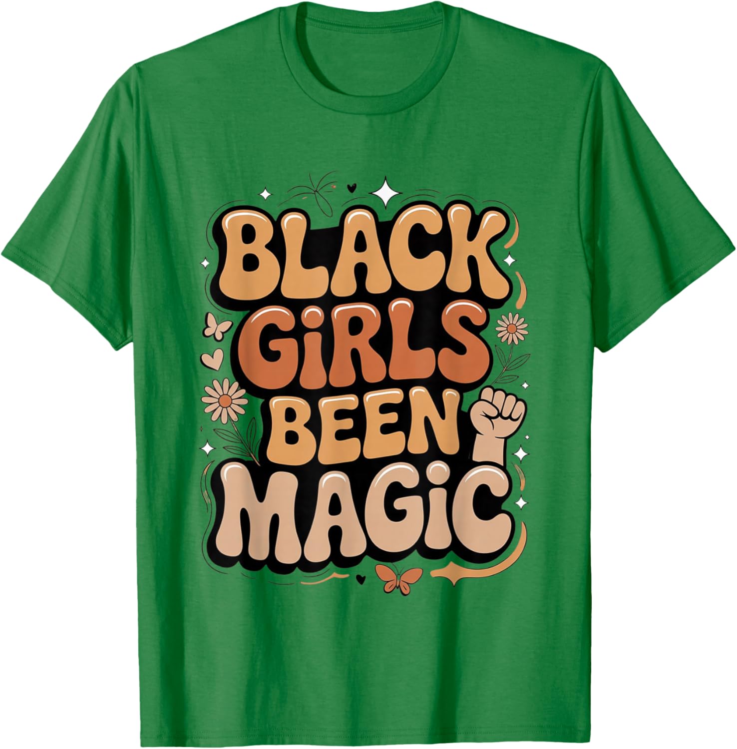 Black Girls Been Magic Melanin African American History Girl T-Shirt - T-Shirt | Irish Green
