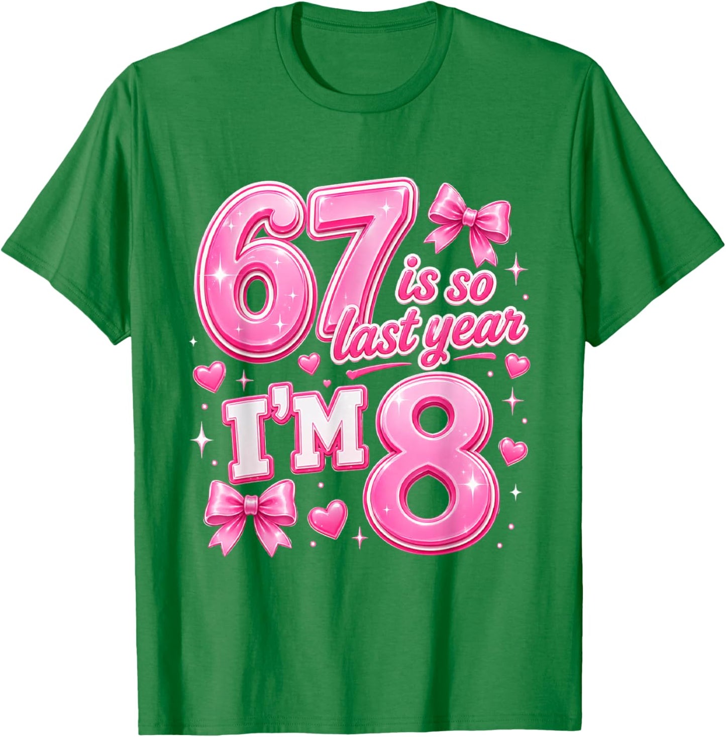 67 8th Birthday Girls Coquette Bow Pink six Seven Meme T-Shirt - T-Shirt | Irish Green