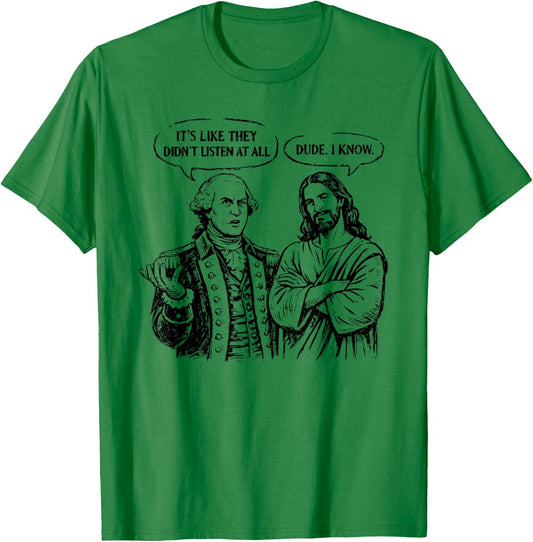 Funny Meme Design George Washington Jesus Bro Same T-Shirt - T-Shirt | Irish Green