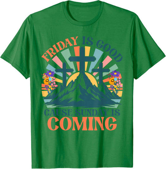 Friday is Good Cause Sunday is Coming Jesus Christian Easter T-Shirt - T-Shirt | Irish Green