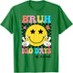 Bruh 100 Days of School Teacher 100th Day of School Kids T-Shirt - T-Shirt | Irish Green