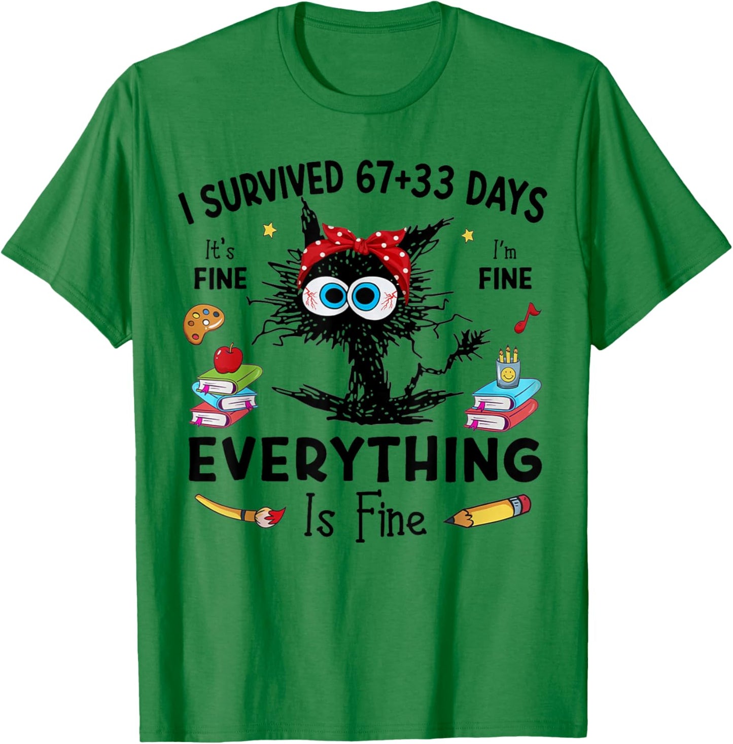 Black Cat I Survived 67+33 Days of School Everything is Fine T-Shirt - T-Shirt | Irish Green