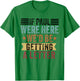 If Paul were Here We'd Be Getting a Letter Funny Christian T-Shirt - T-Shirt | Irish Green