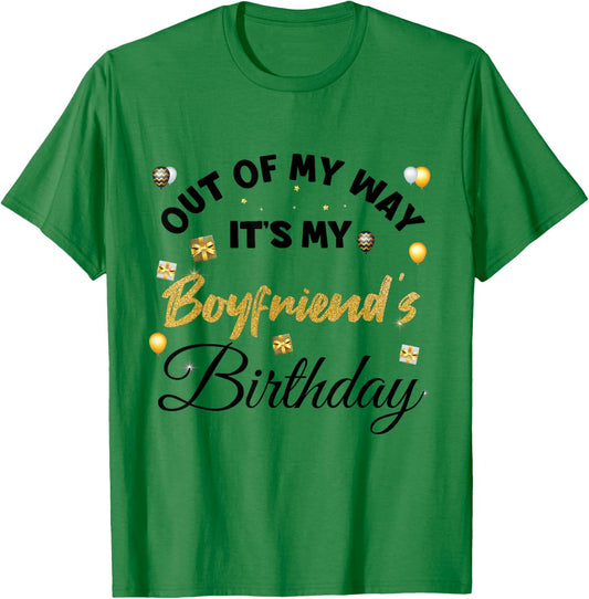 Out of My Way It's My Boyfriend's Birthday T-Shirt - T-Shirt | Irish Green