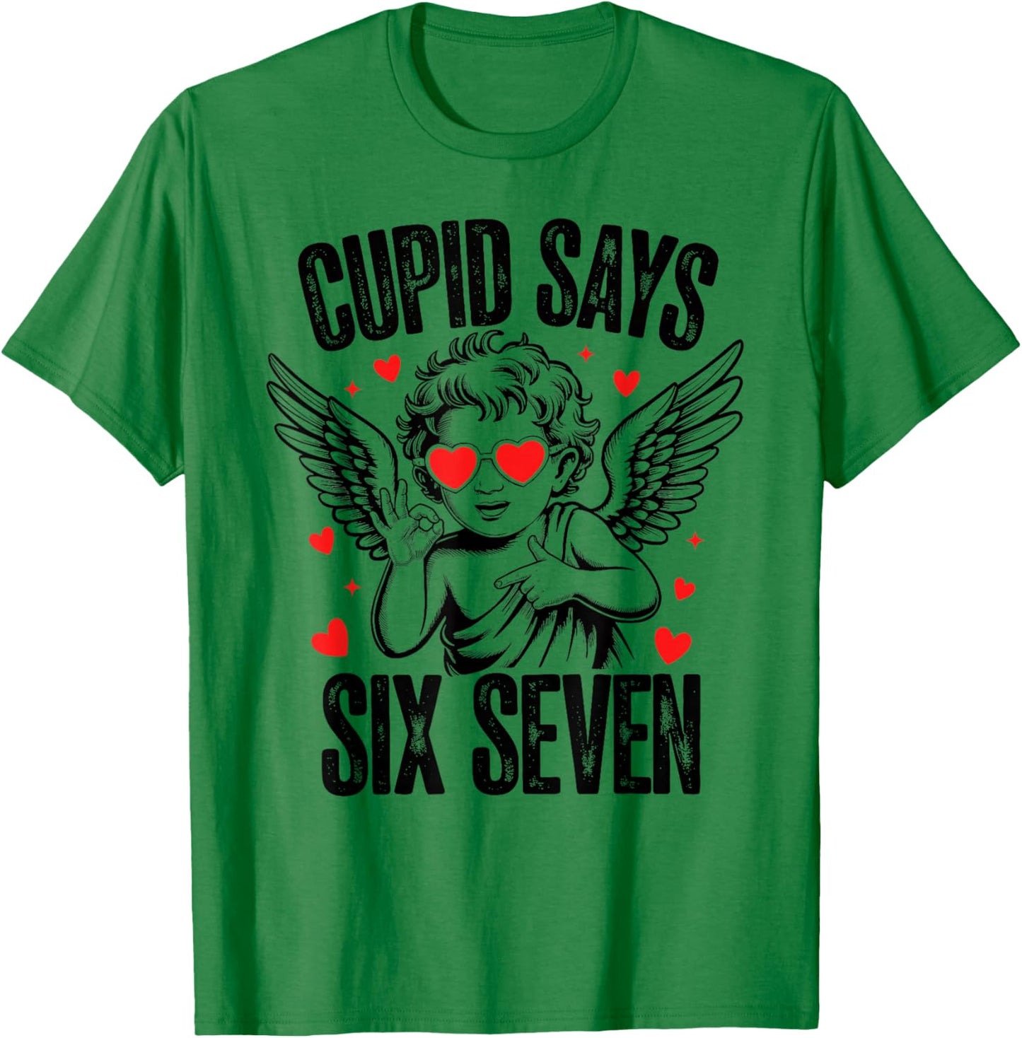 Cupid Says Six Seven 67 Meme Gen Alpha Slang Valentines Day T-Shirt - T-Shirt | Irish Green