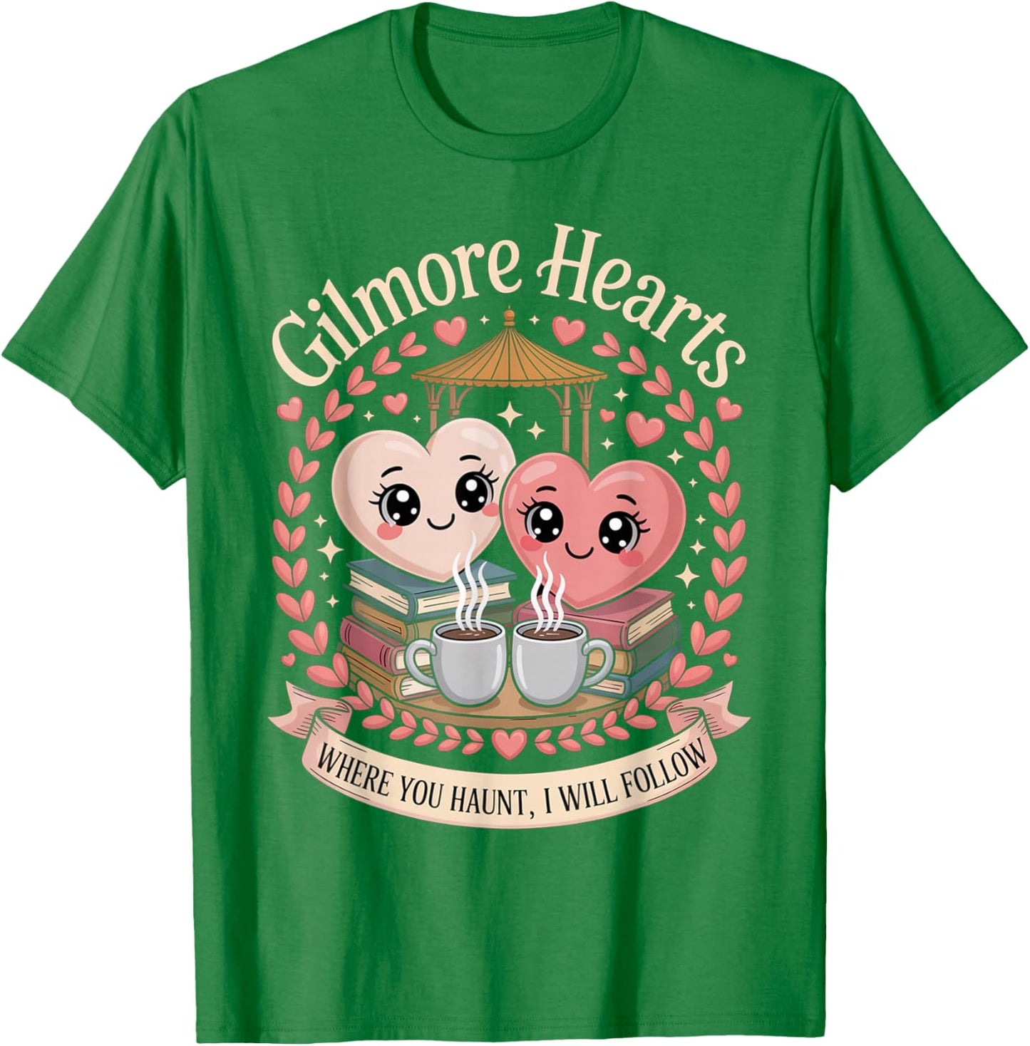 Gilmore Hearts Where You Haunt I Will Follow Valentine´s Day T-Shirt - T-Shirt | Irish Green