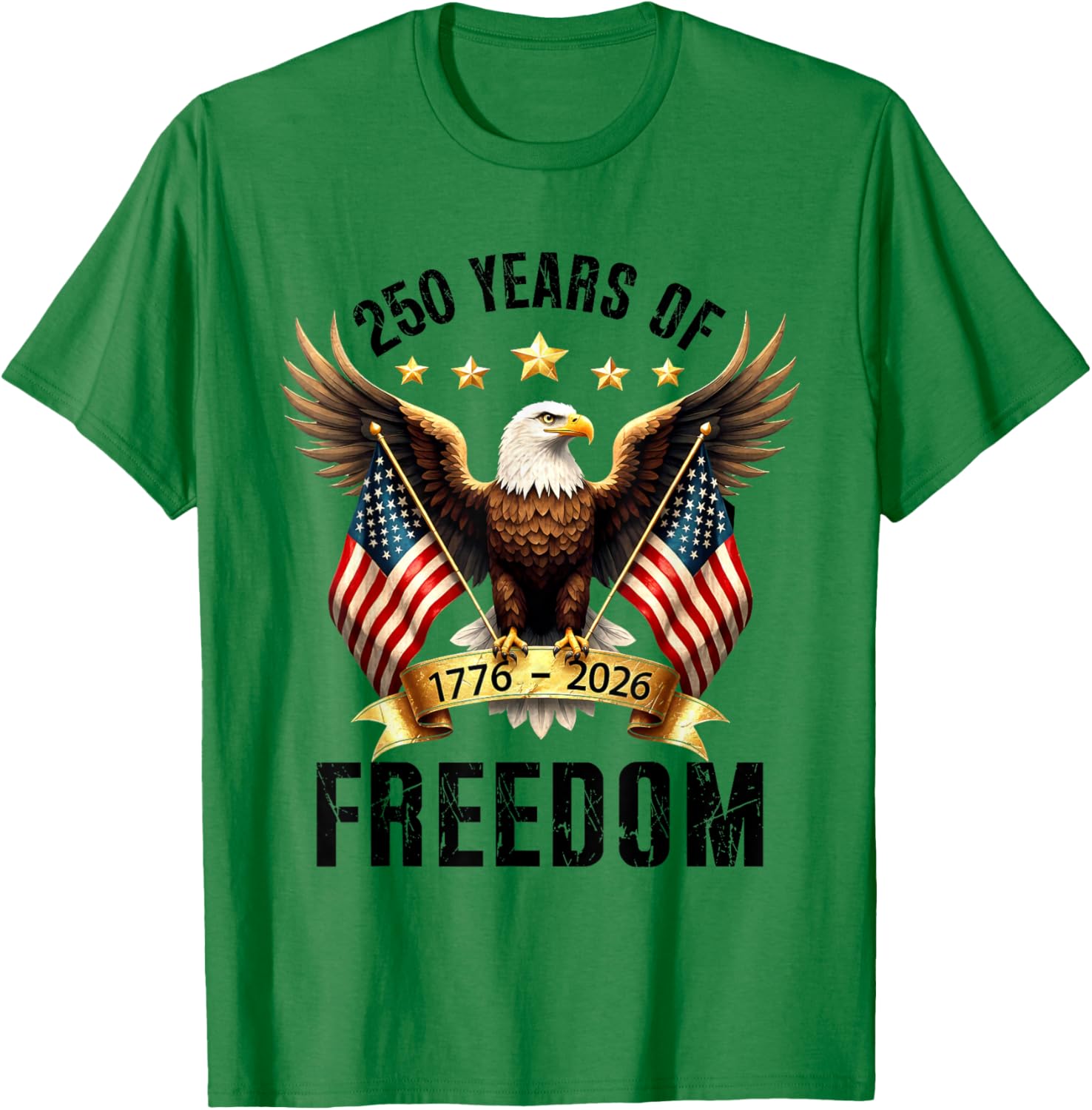 250th Anniversary American Flag Eagle 1776 2026 Patriotic T-Shirt - T-Shirt | Irish Green