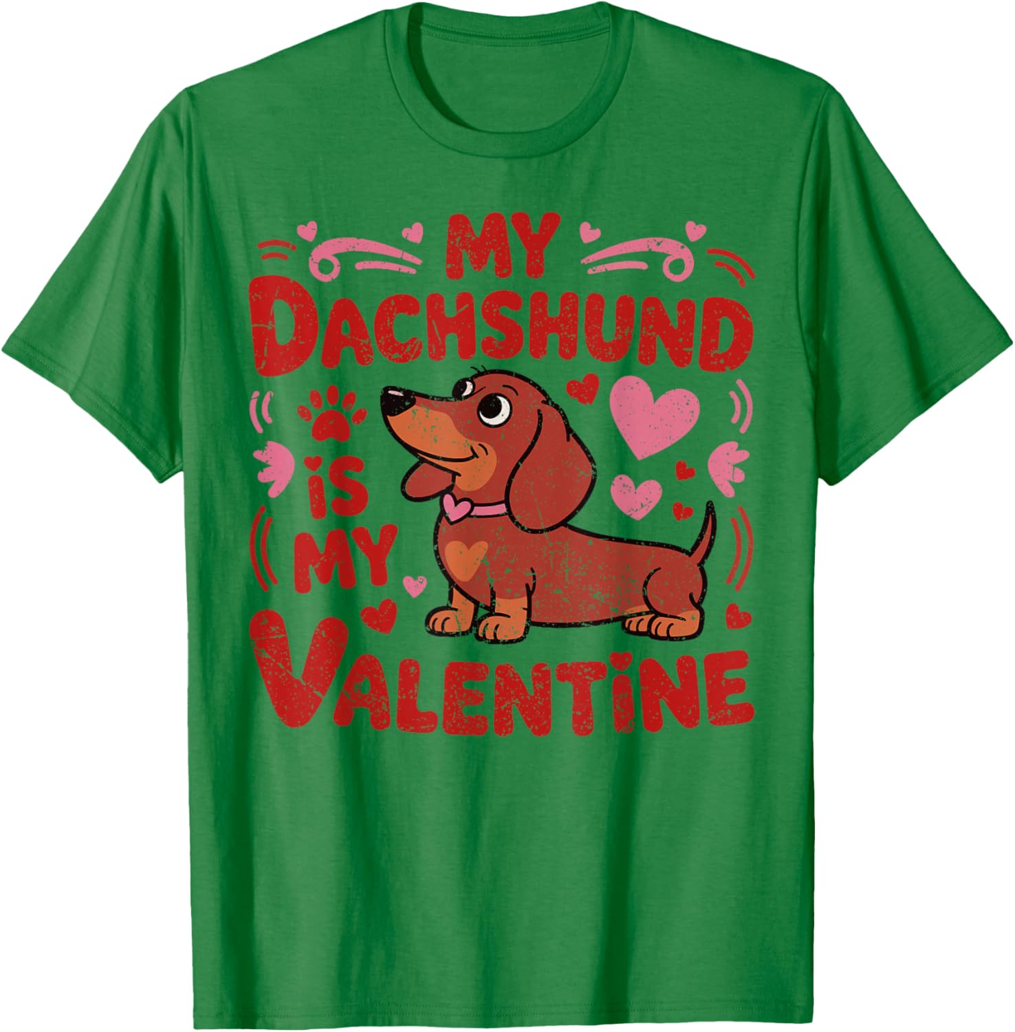 My Dachshund is My Valentine Anti Valentines Men Women T-Shirt - T-Shirt | Irish Green