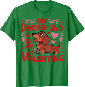 My Dachshund is My Valentine Anti Valentines Men Women T-Shirt - T-Shirt | Irish Green