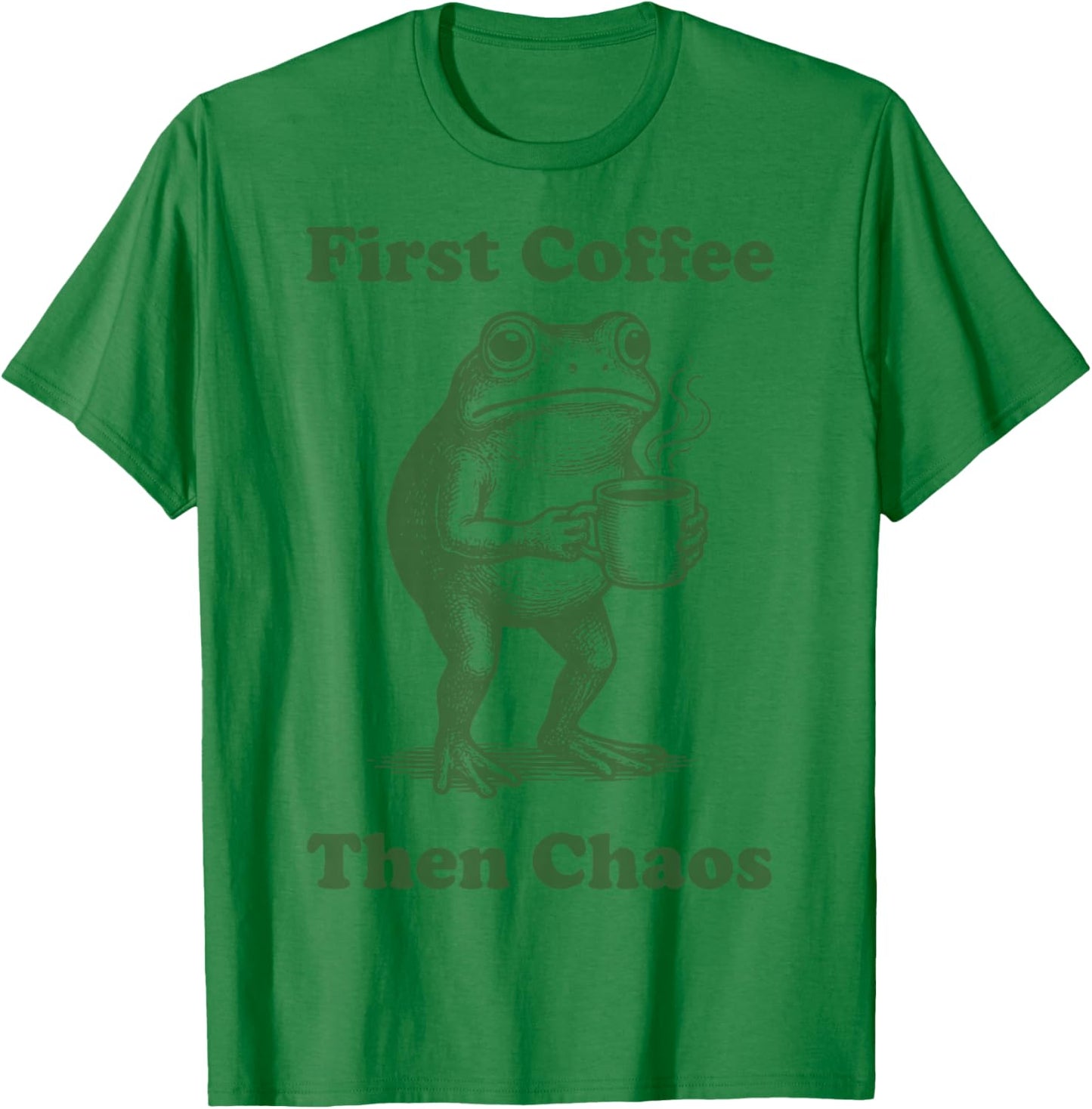 First Coffee Then Chaos Frog T-Shirt - T-Shirt | Irish Green
