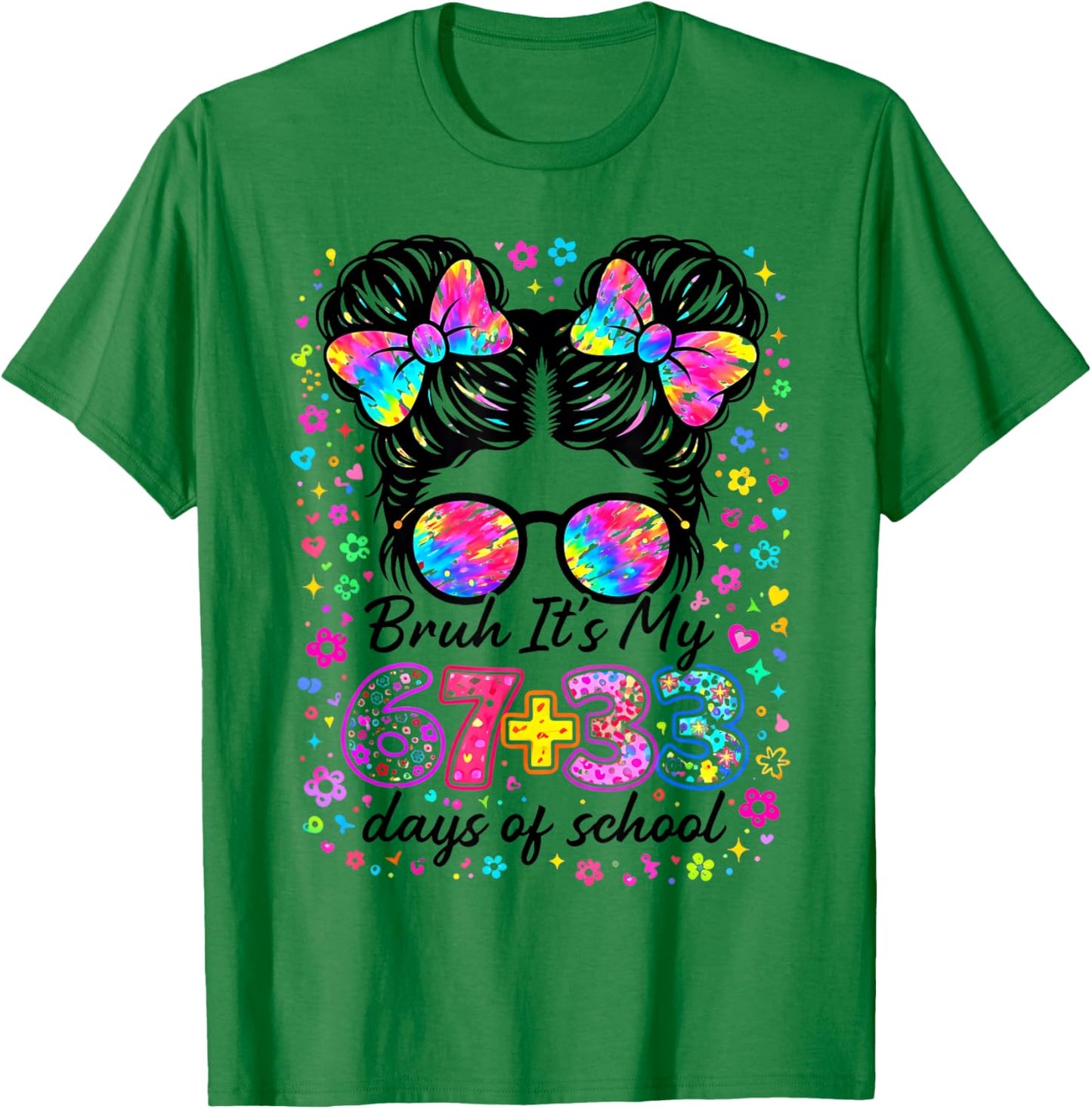 Funny Bruh Its My 67 33 Days of School Kids Girl 100th Day T-Shirt - T-Shirt | Irish Green