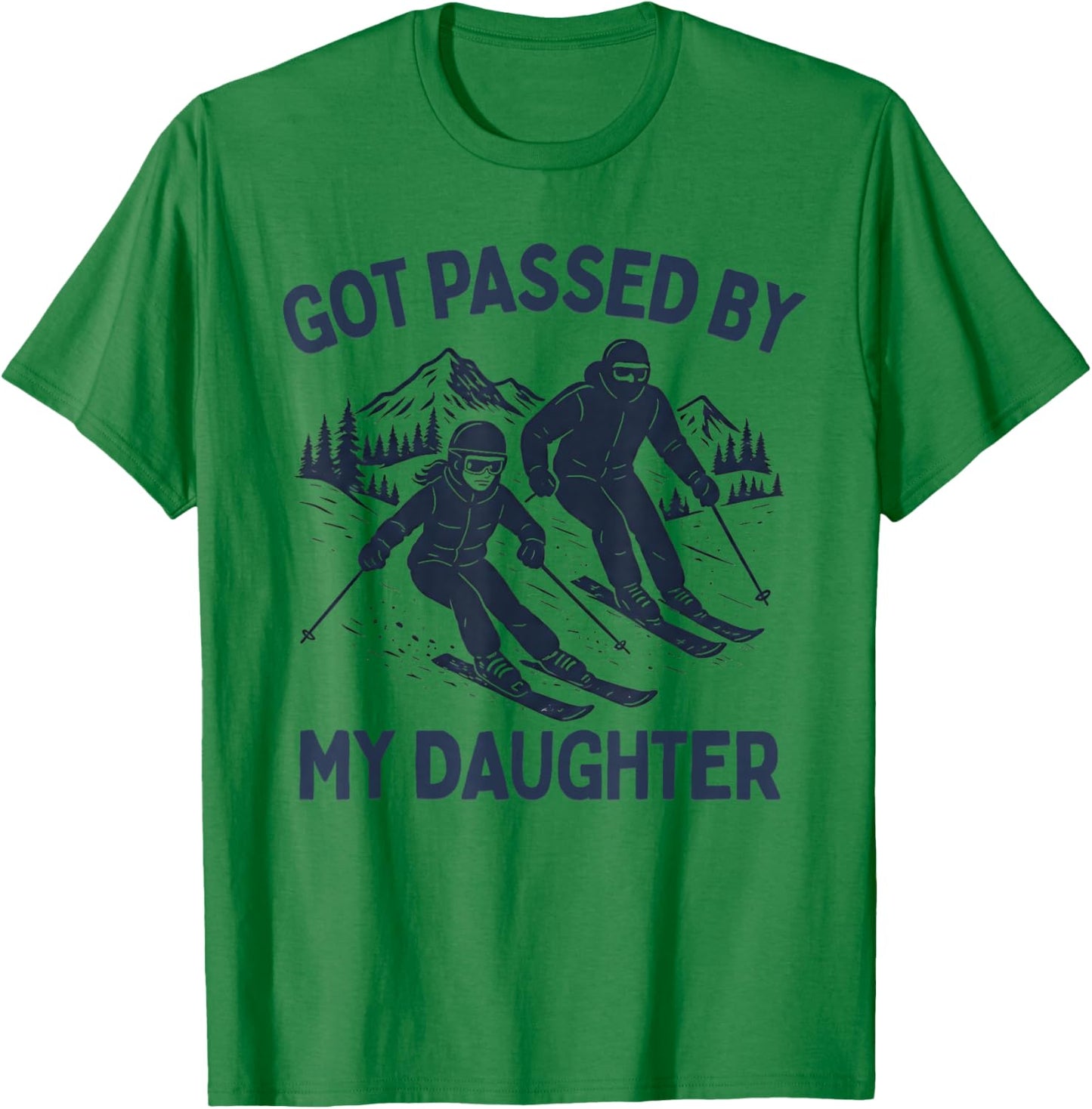 Got Passed by My Daughter Funny Skiing T-Shirt - T-Shirt | Irish Green